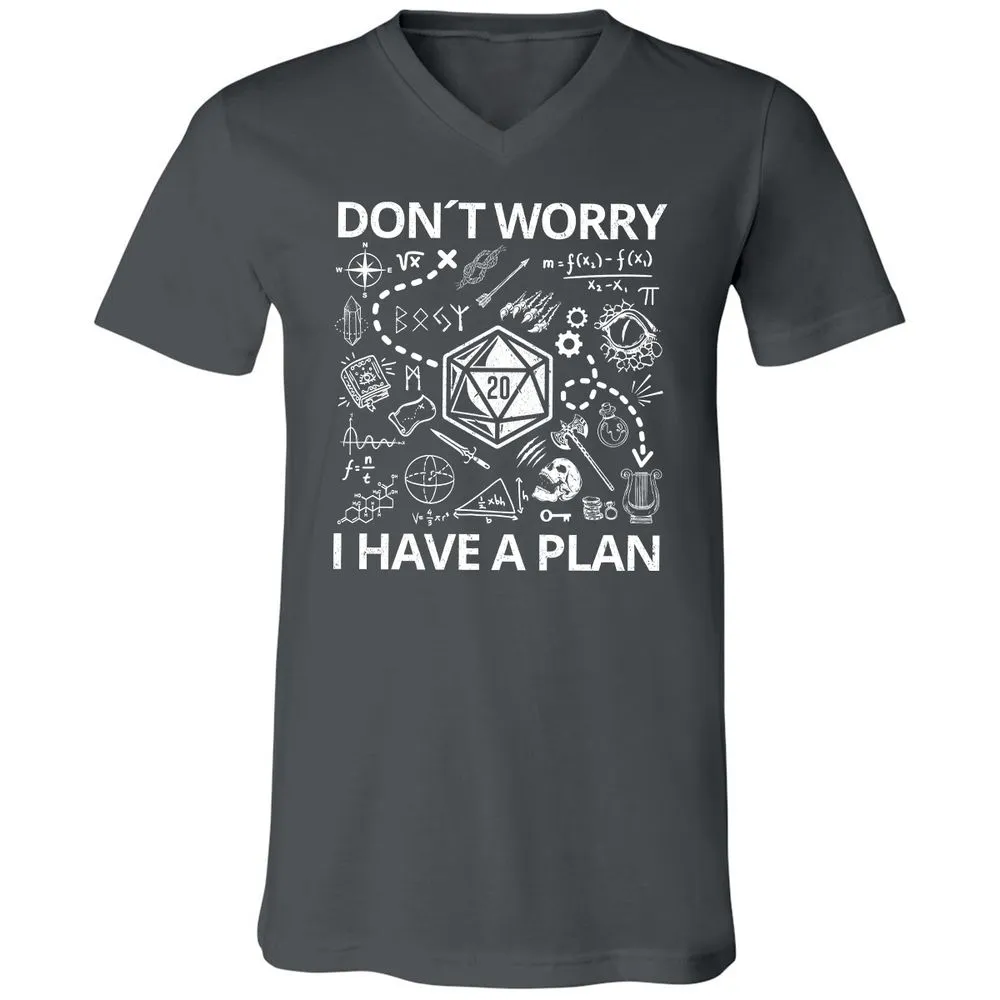 Don't Worry I Have A Plan Unisex V-Neck T-Shirt - Asphalt - 12