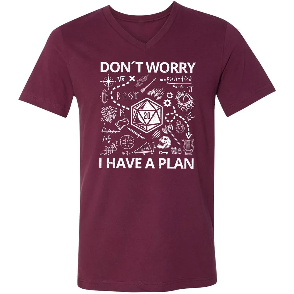 Don't Worry I Have A Plan Unisex V-Neck T-Shirt - Maroon - 6