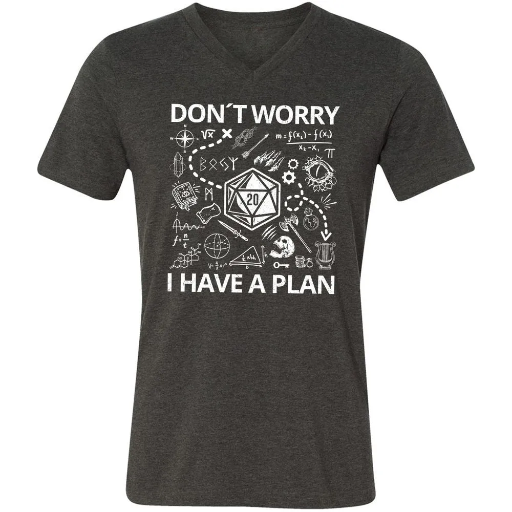 Don't Worry I Have A Plan Unisex V-Neck T-Shirt - Dark Grey Heather - 8