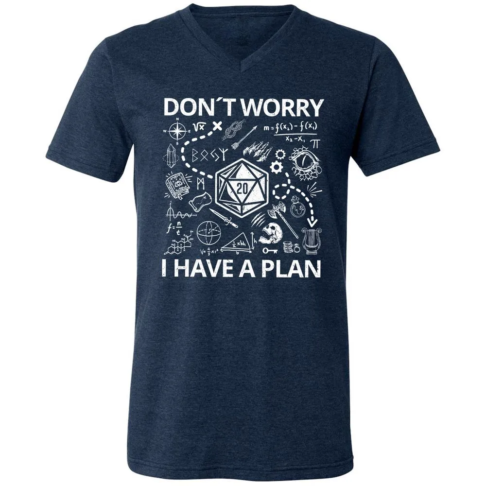 Don't Worry I Have A Plan Unisex V-Neck T-Shirt - Heather Navy - 15