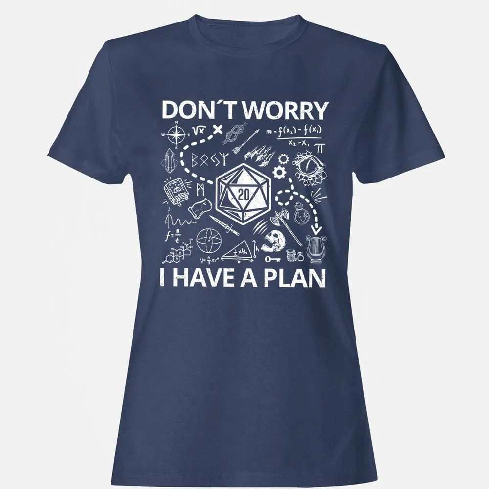 Don't Worry I Have A Plan Women's T-Shirt - Navy - 10