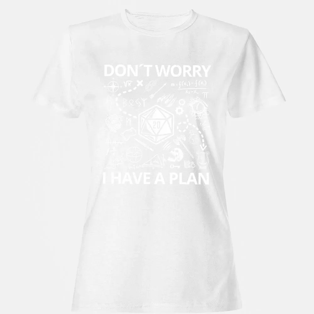 Don't Worry I Have A Plan Women's T-Shirt - White - 16