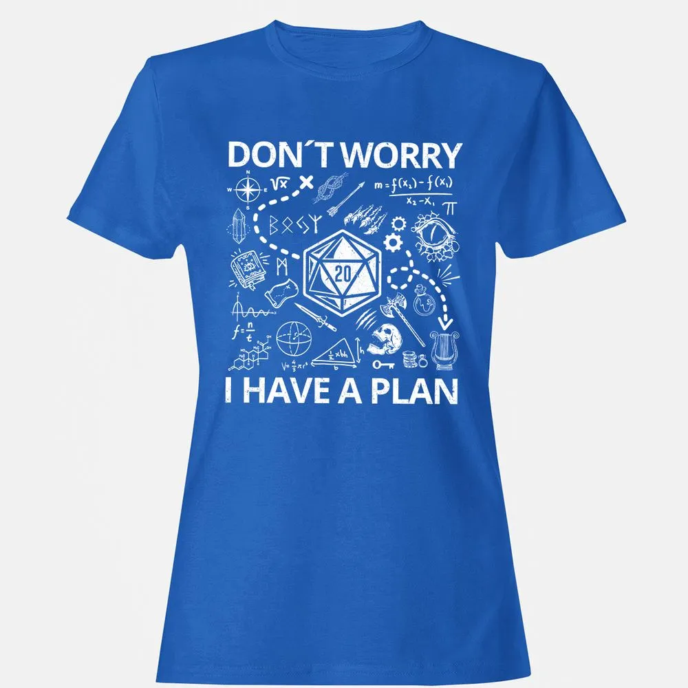 Don't Worry I Have A Plan Women's T-Shirt - Royal - 14