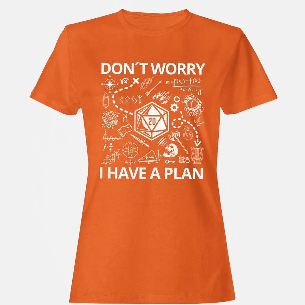 Don't Worry I Have A Plan Women's T-Shirt - Orange - 11