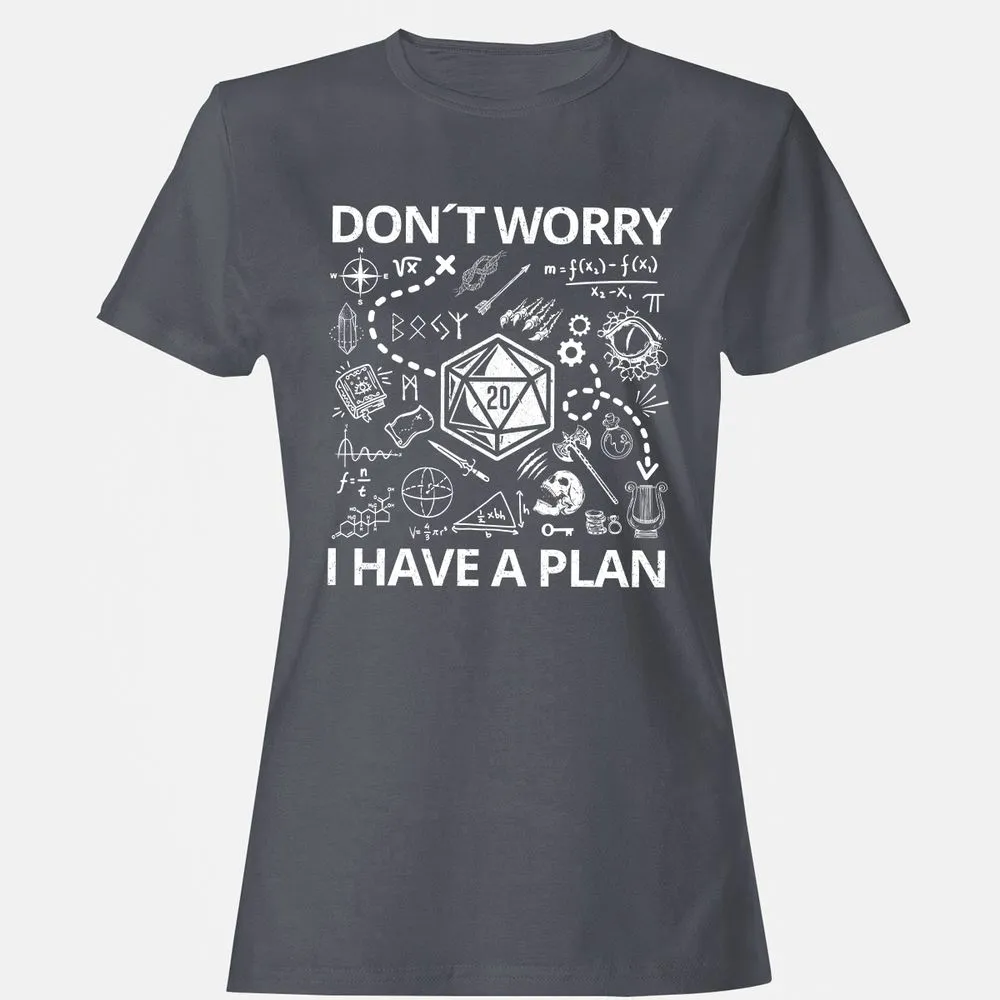 Don't Worry I Have A Plan Women's T-Shirt - Dark Heather - 5