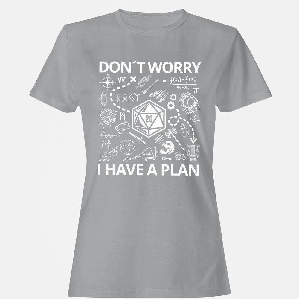 Don't Worry I Have A Plan Women's T-Shirt - Sport Grey - 15