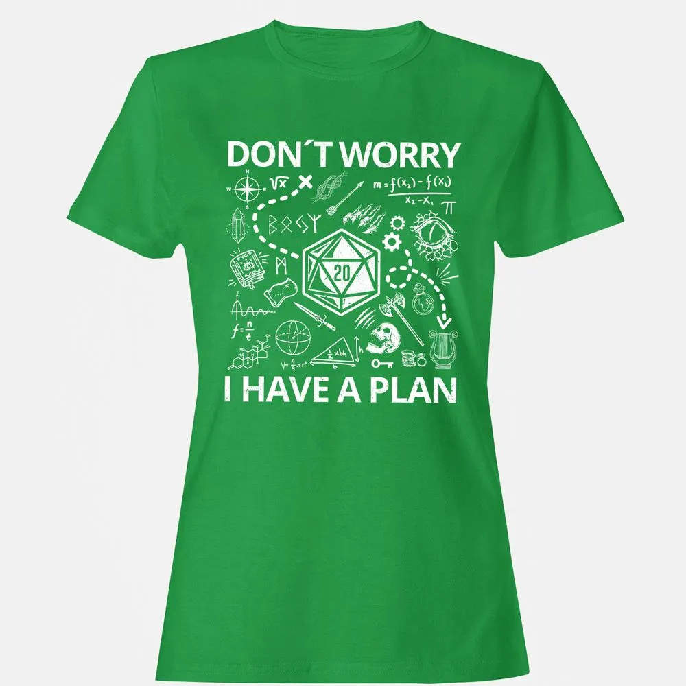 Don't Worry I Have A Plan Women's T-Shirt - Irish Green - 7
