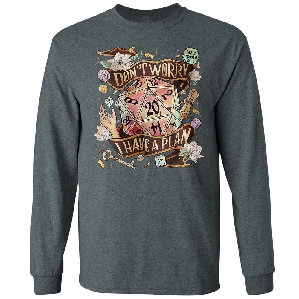 Floral Don't Worry I Have A Plan Long Sleeve T-Shirt - Dark Heather - 15