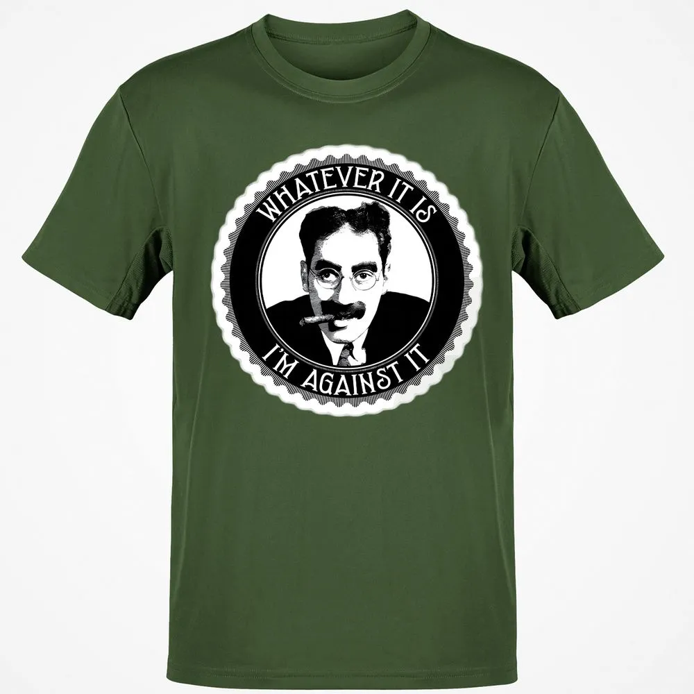 Whatever it is I'm against it - Military Green - 6