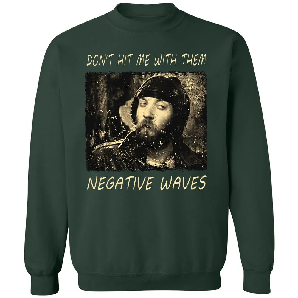 Don't hit me with them negative waves - Forest Green - 4