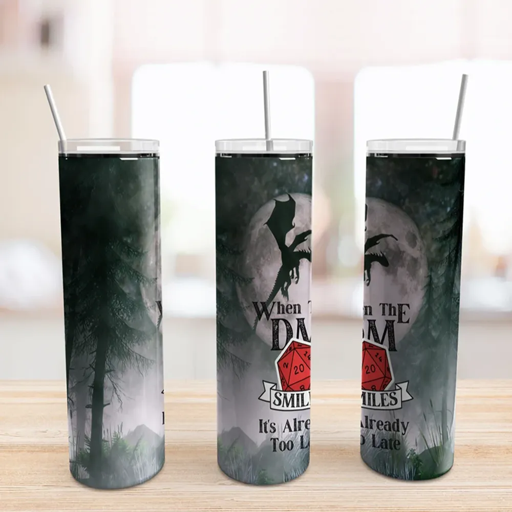 When The DM Smiles It's Too Late Skinny Tumbler - 1