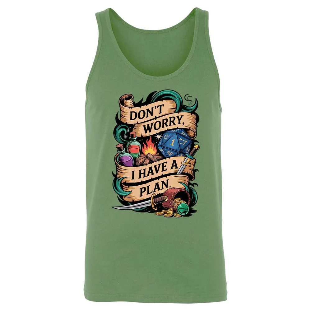 Don't Worry I Have A Plan Unisex Jersey Tank - Leaf - 10