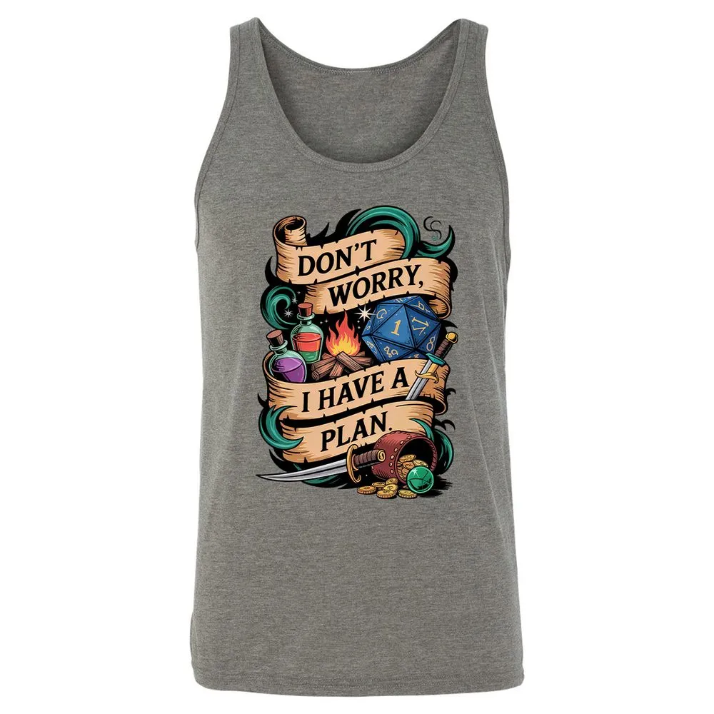 Don't Worry I Have A Plan Unisex Jersey Tank - Grey Triblend - 8