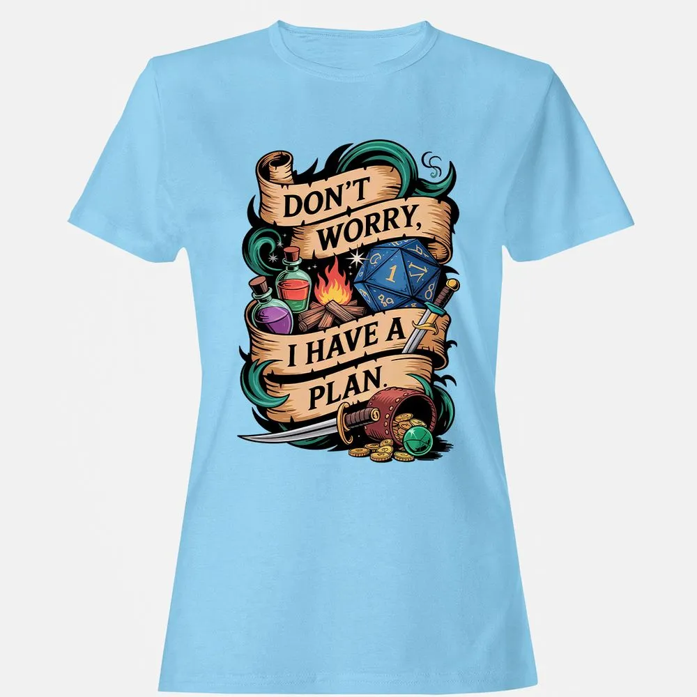 Don't Worry I Have A Plan Women's T-Shirt - Light Blue - 8