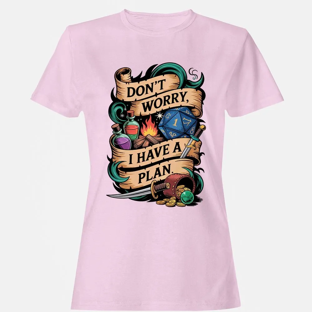 Don't Worry I Have A Plan Women's T-Shirt - Light Pink - 9