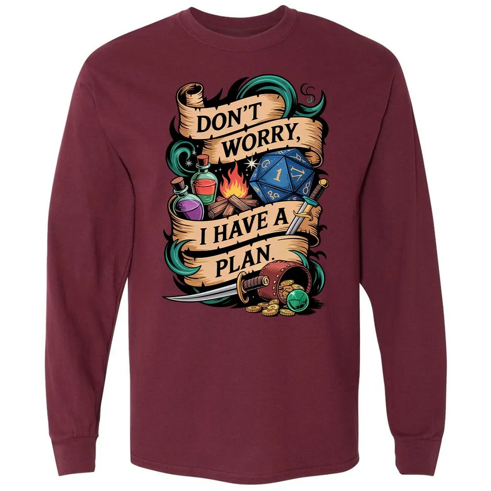 Don't Worry I Have A Plan Long Sleeve T-Shirt - Maroon - 11