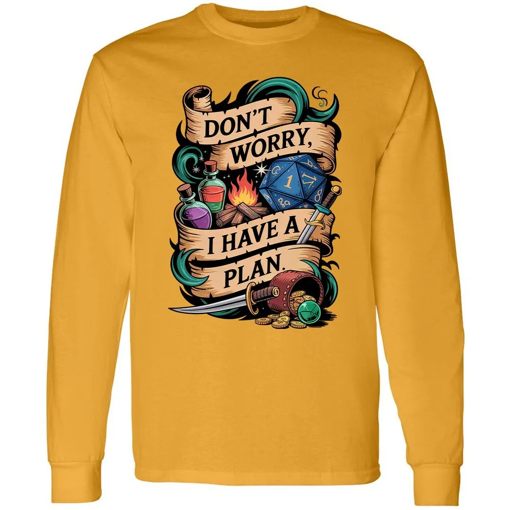 Don't Worry I Have A Plan Long Sleeve T-Shirt - Gold - 9
