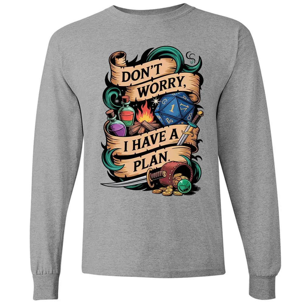 Don't Worry I Have A Plan Long Sleeve T-Shirt - Graphite Heather - 6