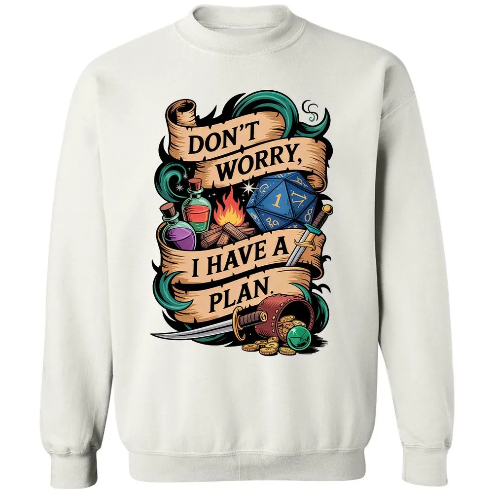 Don't Worry I Have A Plan Classic Unisex Sweatshirt - White - 12