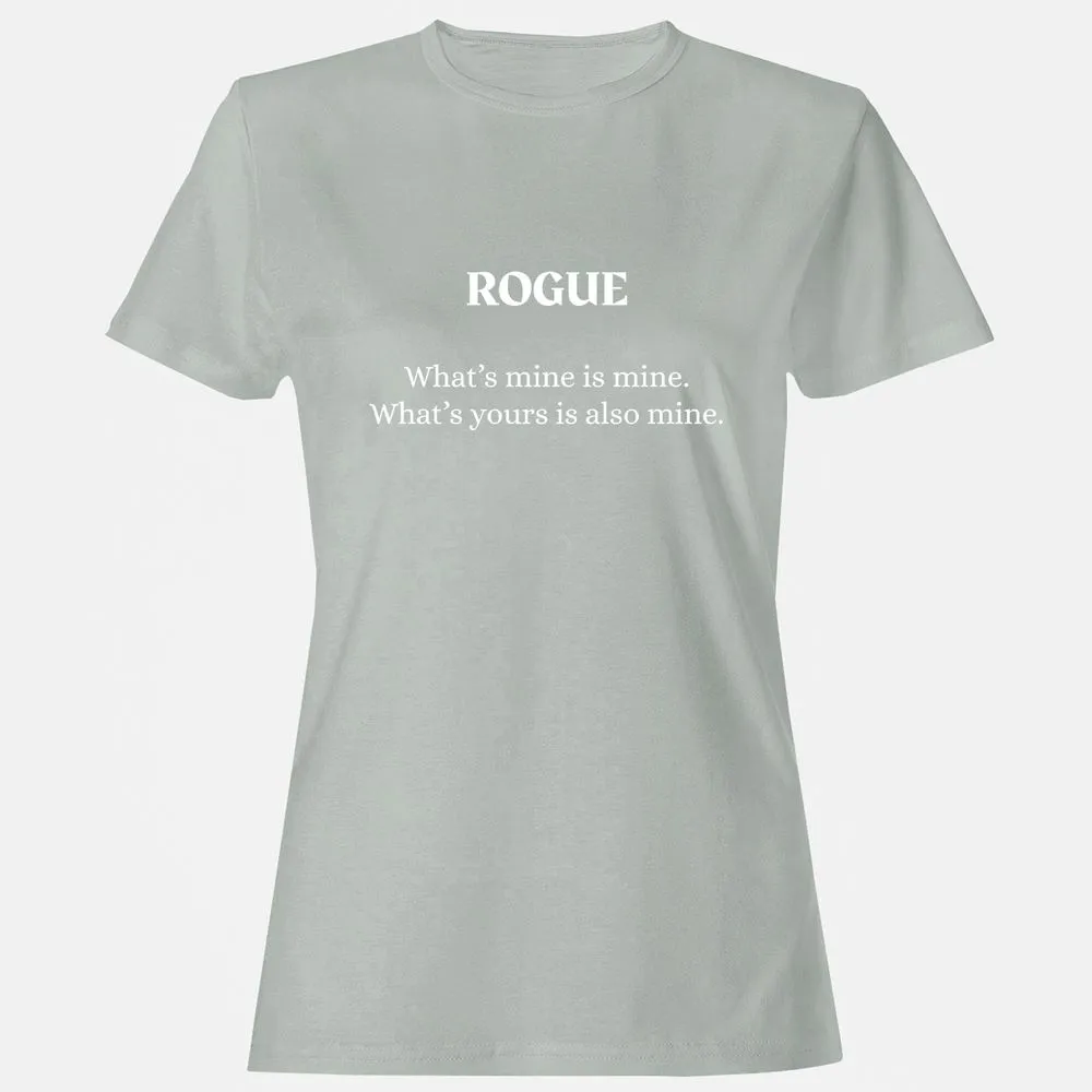 Rogue – What’s Mine Is Mine, What’s Yours Is Also Mine Women's T-Shirt - Ash - 2