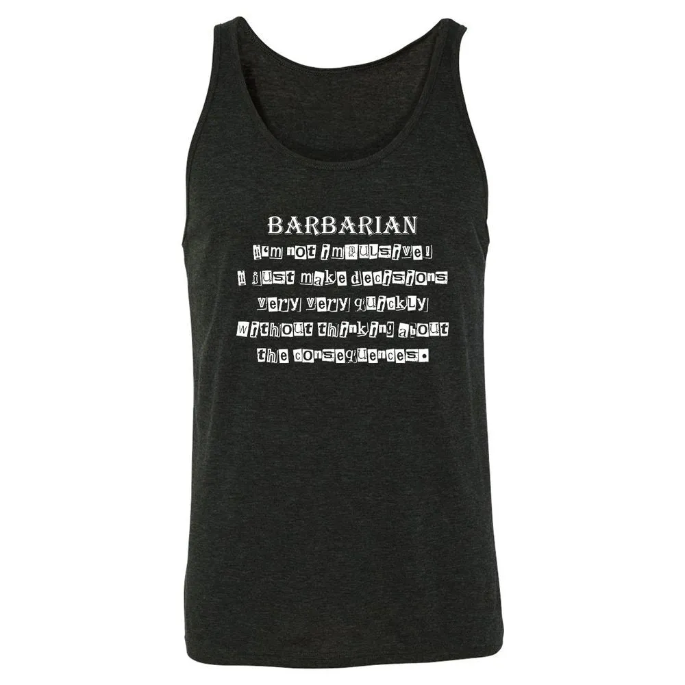 I’m Not Impulsive Barbarian Unisex Jersey Tank - Charcoal Black Triblend - 5