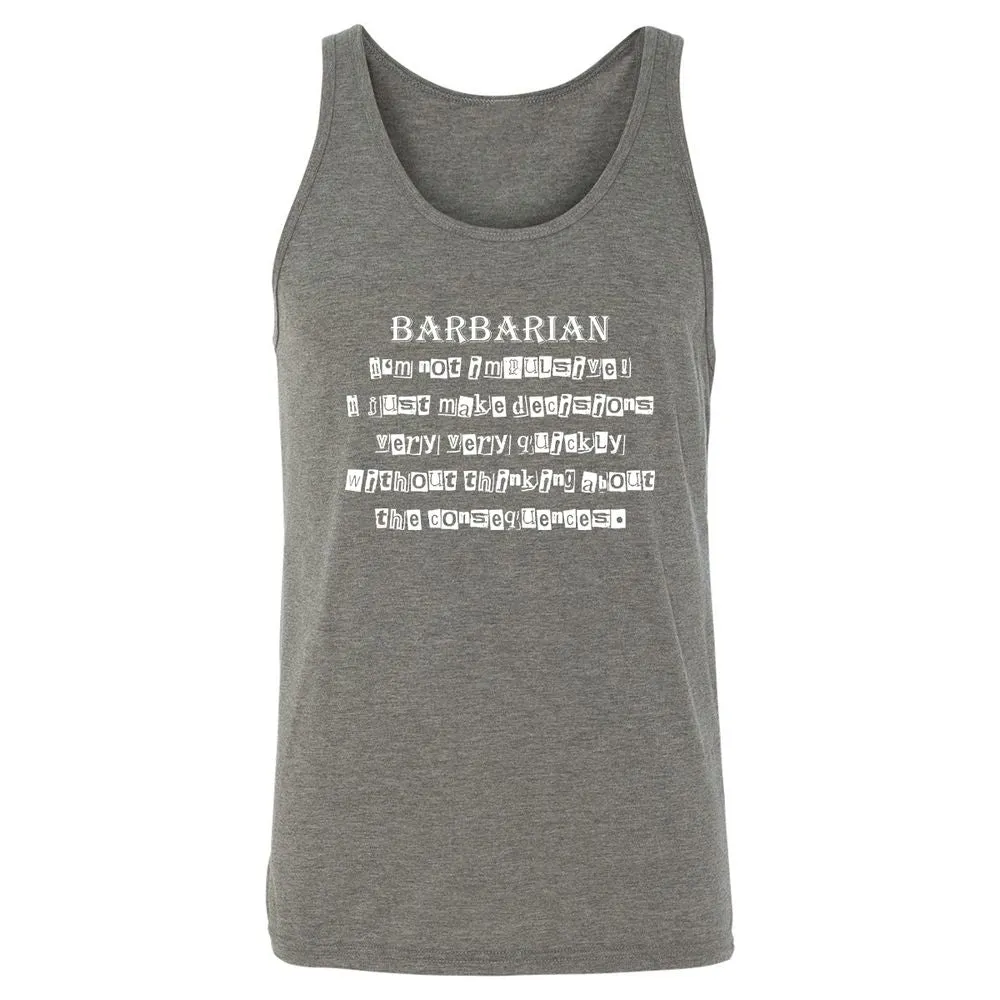 I’m Not Impulsive Barbarian Unisex Jersey Tank - Grey Triblend - 8