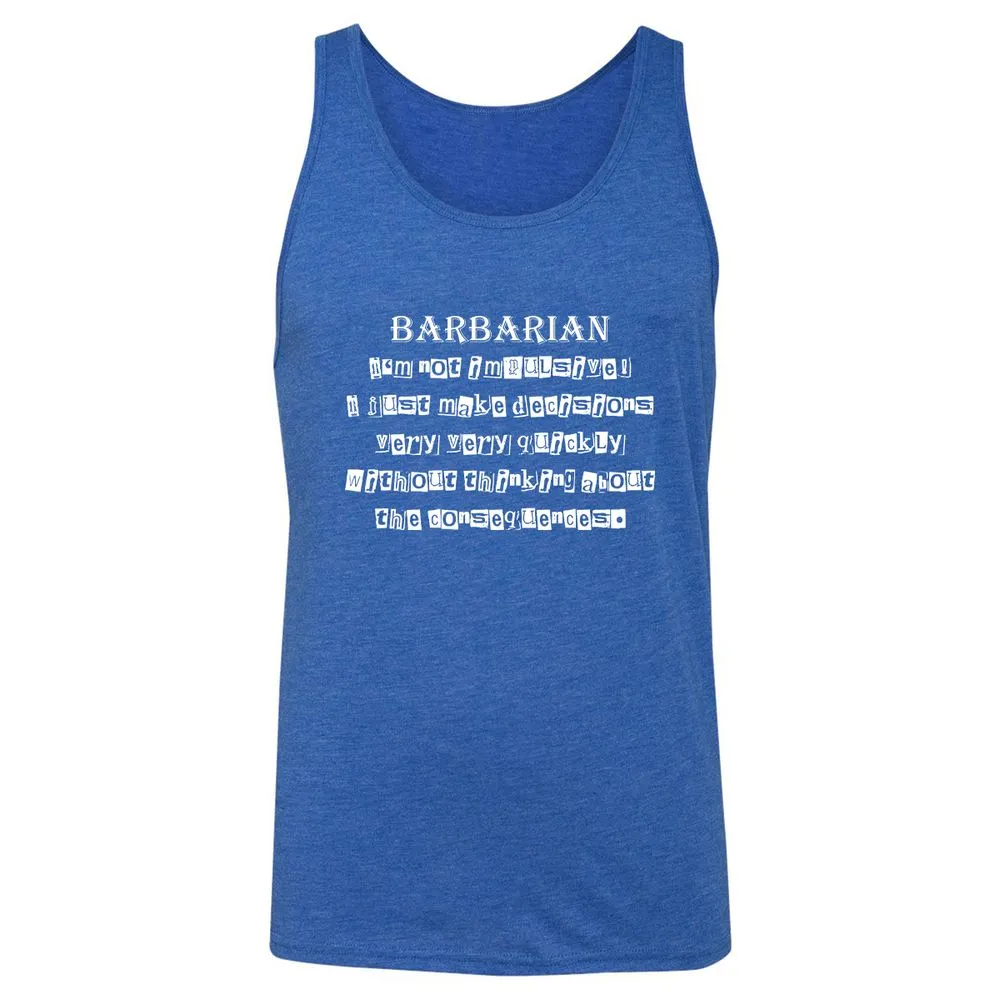 I’m Not Impulsive Barbarian Unisex Jersey Tank - True Royal Triblend - 12