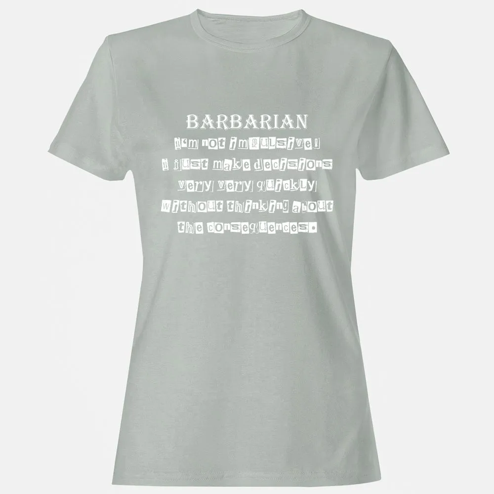 I’m Not Impulsive Barbarian Women's T-Shirt - Ash - 2