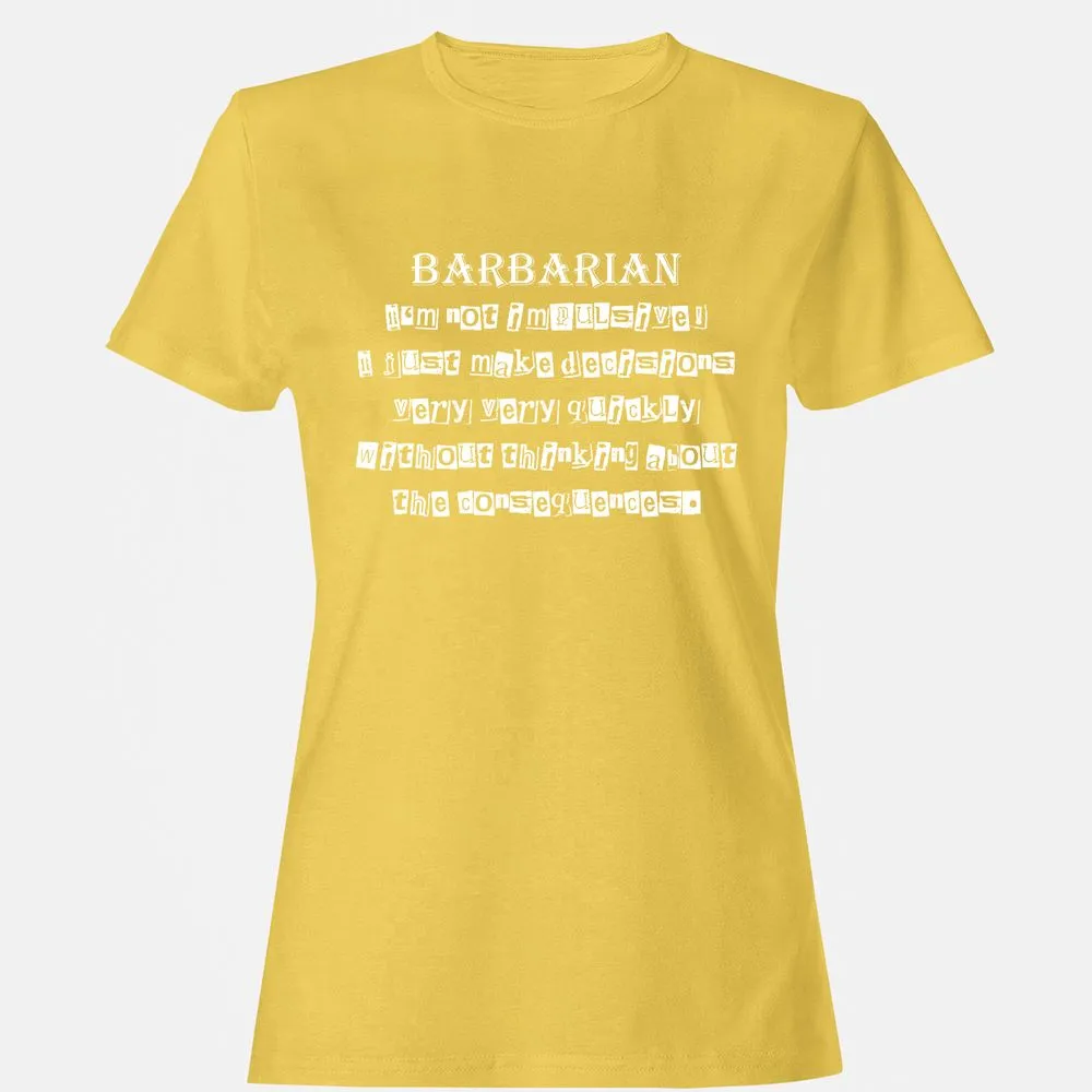 I’m Not Impulsive Barbarian Women's T-Shirt - Daisy - 4