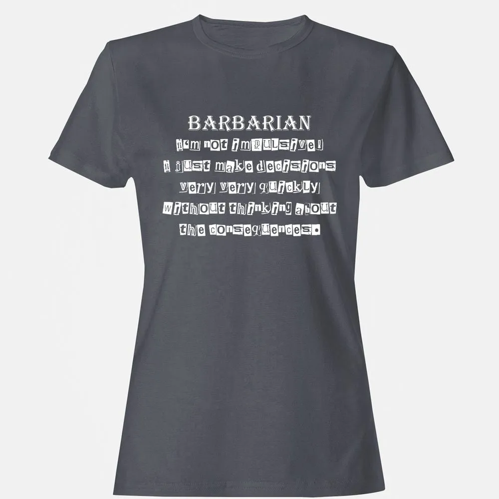 I’m Not Impulsive Barbarian Women's T-Shirt - Dark Heather - 5