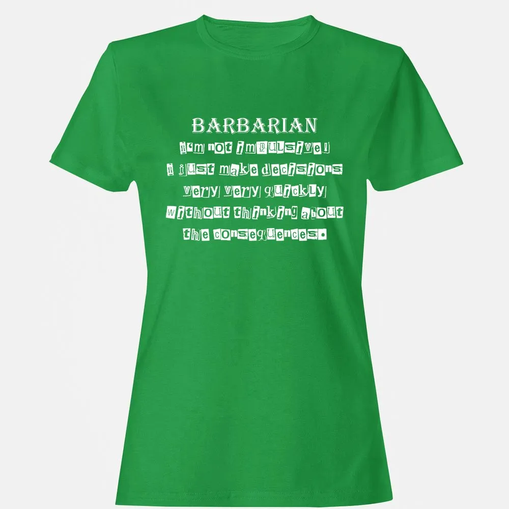 I’m Not Impulsive Barbarian Women's T-Shirt - Irish Green - 7