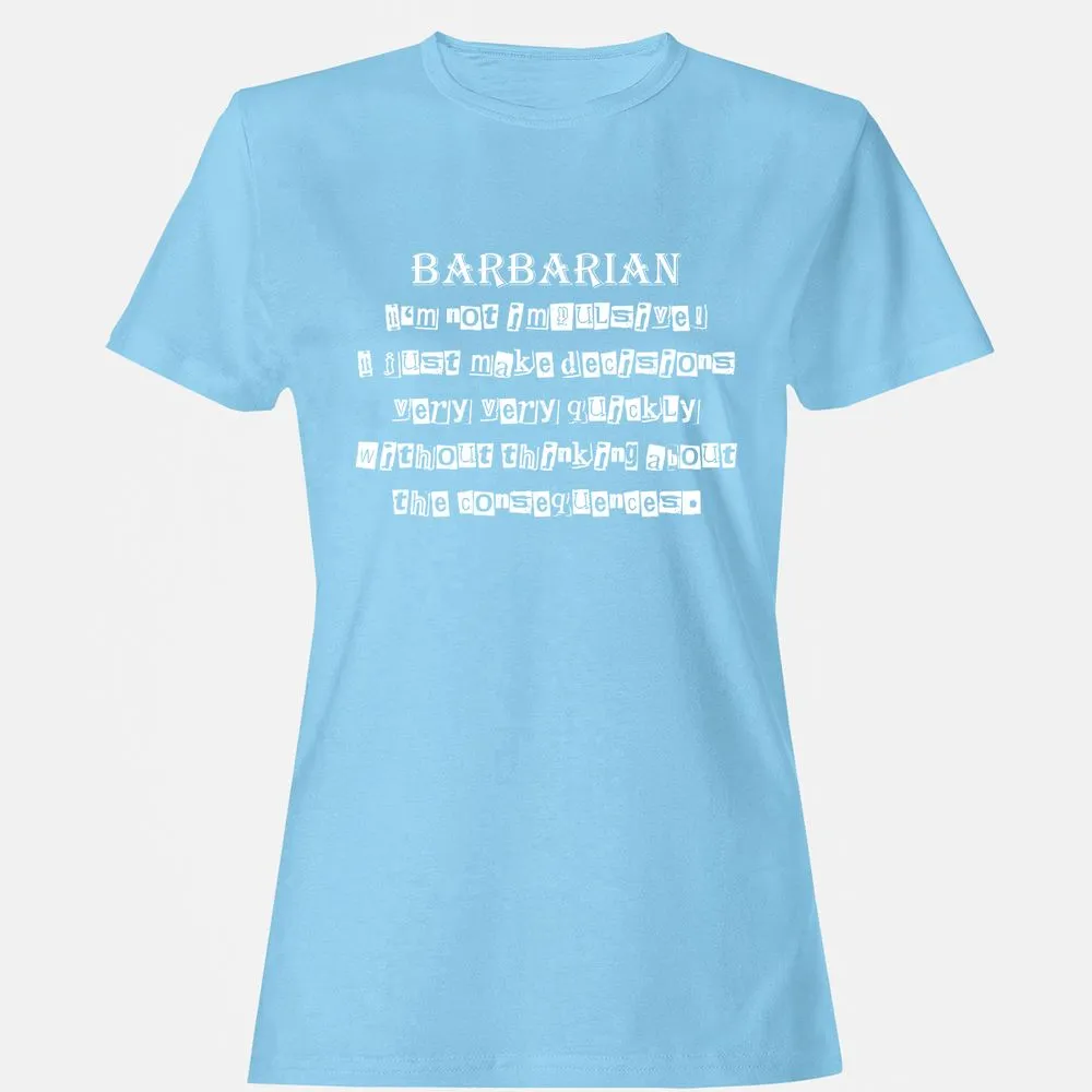 I’m Not Impulsive Barbarian Women's T-Shirt - Light Blue - 8