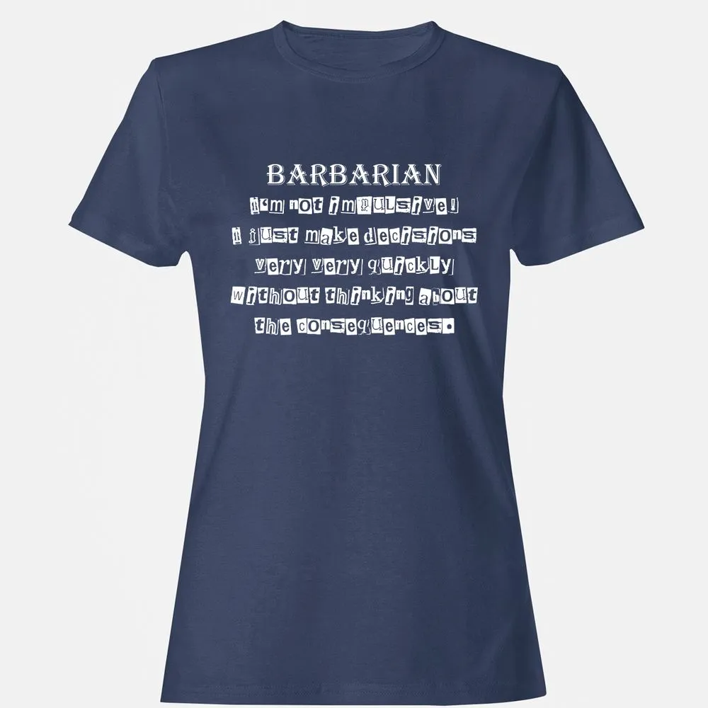 I’m Not Impulsive Barbarian Women's T-Shirt - Navy - 10