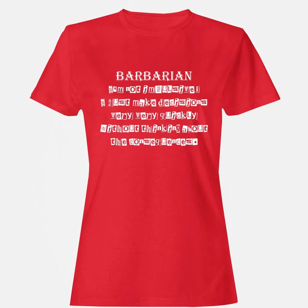 I’m Not Impulsive Barbarian Women's T-Shirt - Red - 13