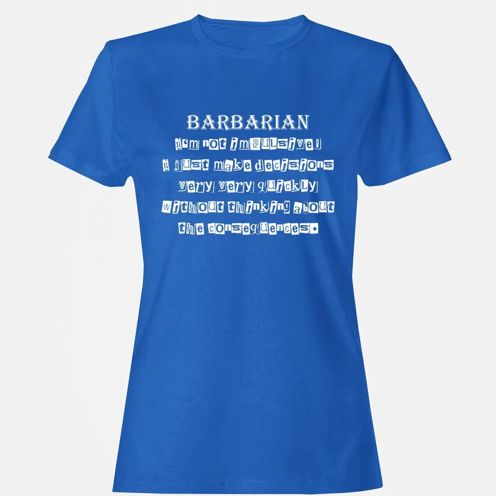 I’m Not Impulsive Barbarian Women's T-Shirt - Royal - 14