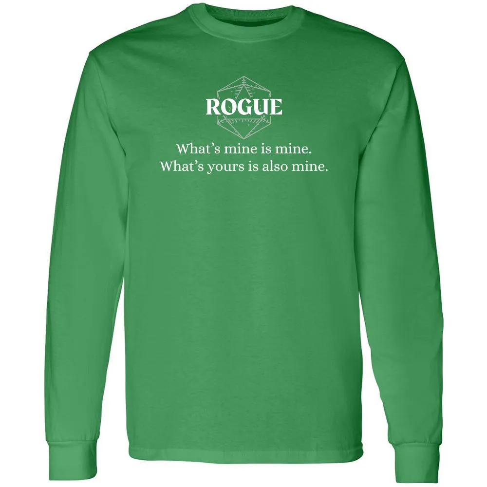 Rogue – What’s Mine Is Mine, What’s Yours Is Also Mine Long Sleeve T-Shirt - Irish Green - 10