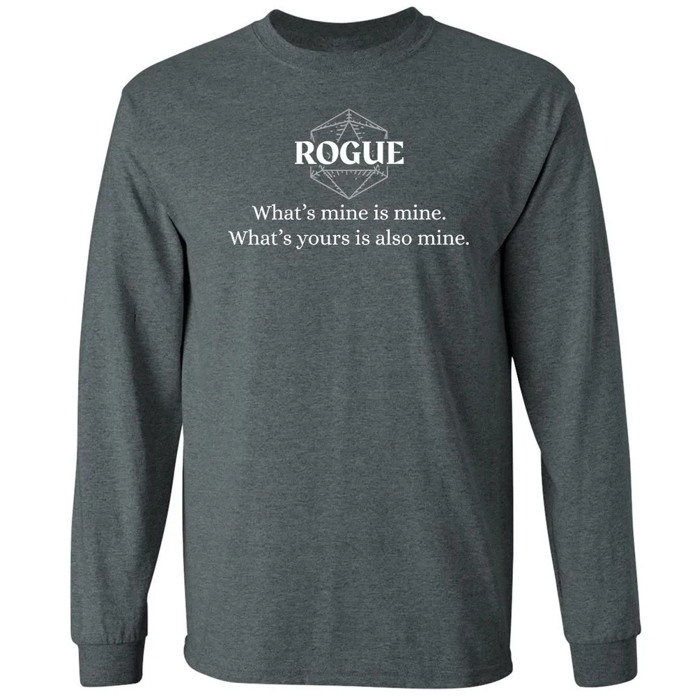 Rogue – What’s Mine Is Mine, What’s Yours Is Also Mine Long Sleeve T-Shirt - Dark Heather - 15