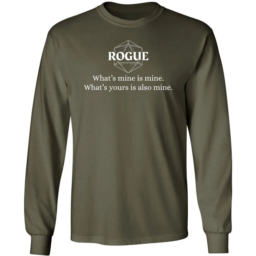 Rogue – What’s Mine Is Mine, What’s Yours Is Also Mine Long Sleeve T-Shirt - Military Green - 16