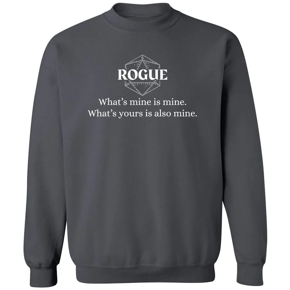 Rogue – What’s Mine Is Mine, What’s Yours Is Also Mine Classic Unisex Sweatshirt - Charcoal - 7