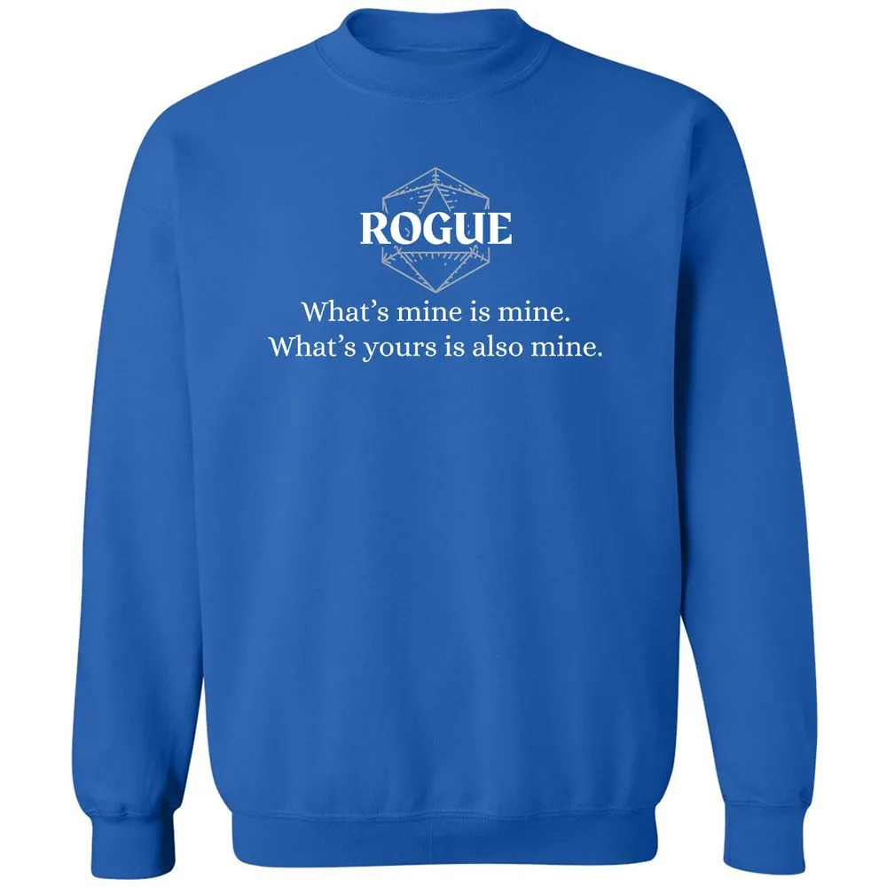 Rogue – What’s Mine Is Mine, What’s Yours Is Also Mine Classic Unisex Sweatshirt - Royal - 9