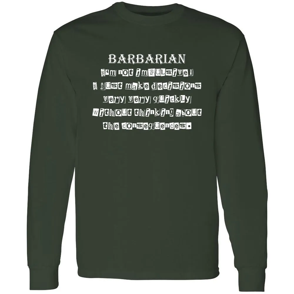 I’m Not Impulsive Barbarian Long Sleeve T-Shirt - Forest Green - 4