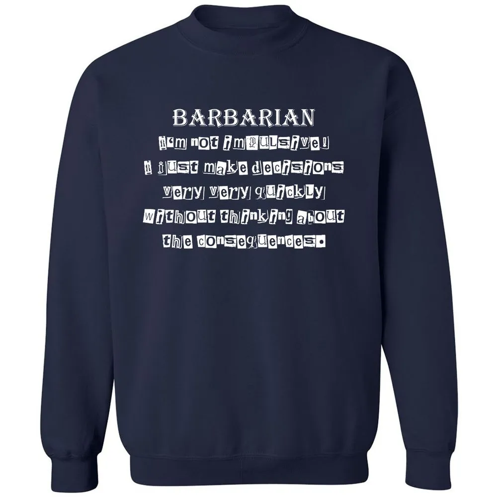 I’m Not Impulsive Barbarian Classic Unisex Sweatshirt - Navy - 2
