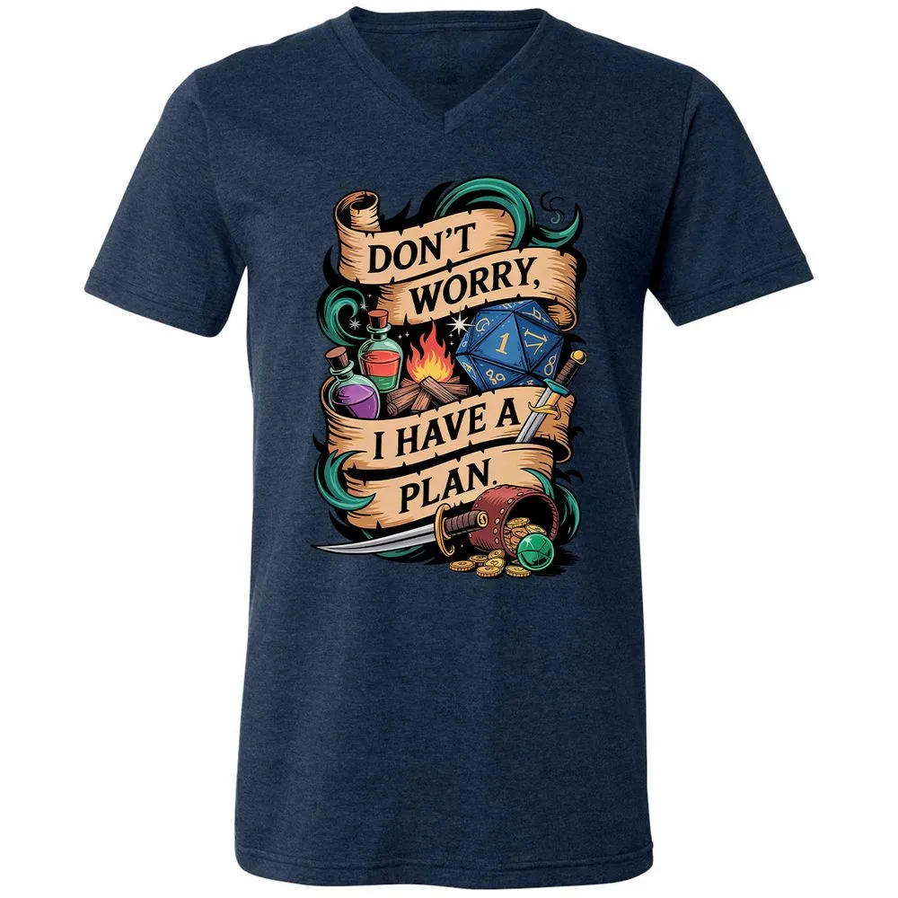 Don't Worry I Have A Plan Unisex V-Neck T-Shirt - Heather Navy - 15