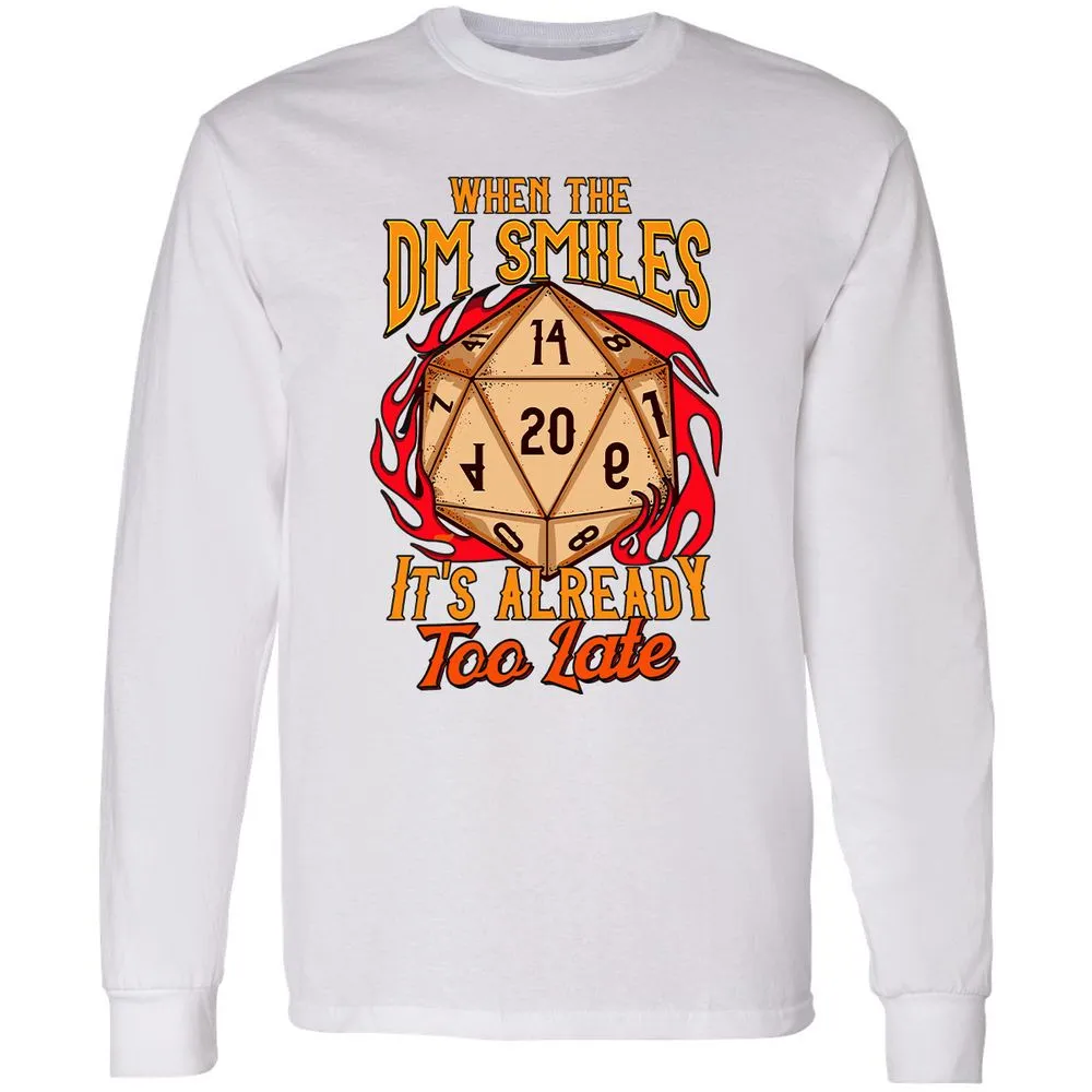 When the DM Smiles It's Already Too Late Long Sleeve T-Shirt - White - 5