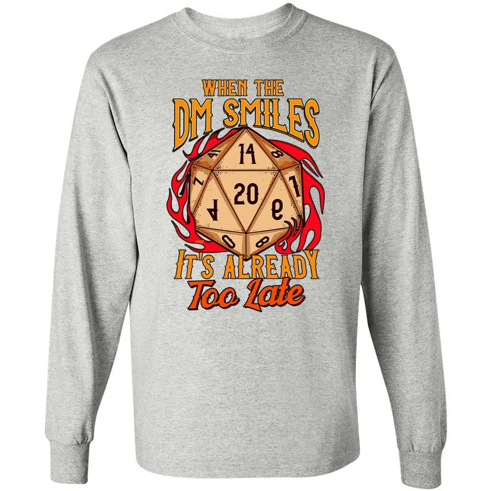 When the DM Smiles It's Already Too Late Long Sleeve T-Shirt - Ash - 7
