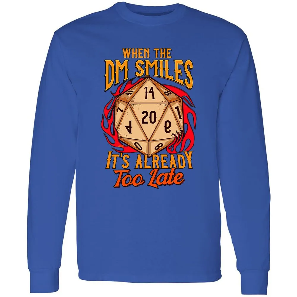 When the DM Smiles It's Already Too Late Long Sleeve T-Shirt - Royal - 8