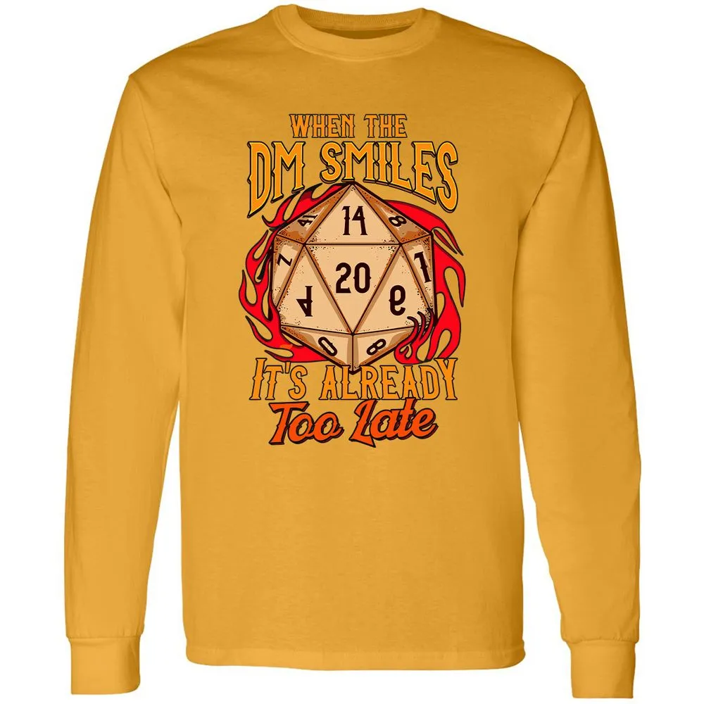 When the DM Smiles It's Already Too Late Long Sleeve T-Shirt - Gold - 9