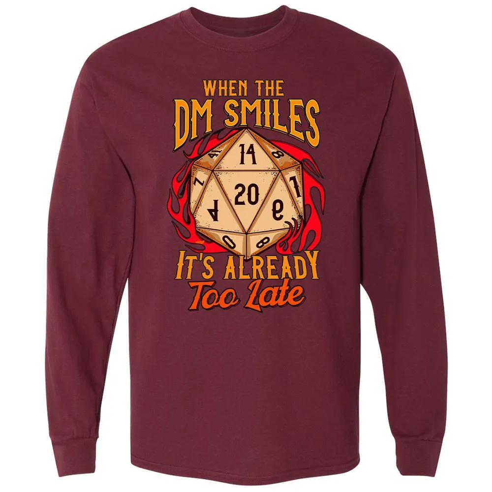When the DM Smiles It's Already Too Late Long Sleeve T-Shirt - Maroon - 11