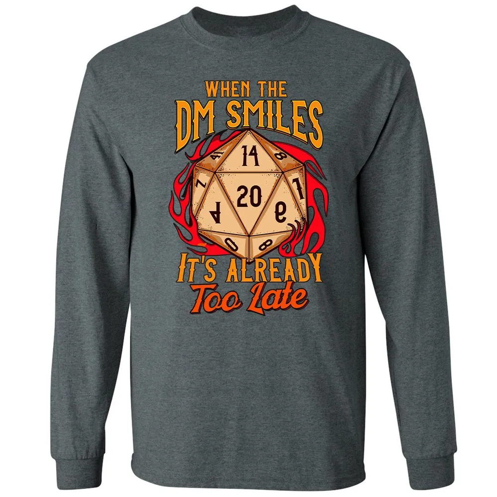 When the DM Smiles It's Already Too Late Long Sleeve T-Shirt - Dark Heather - 15