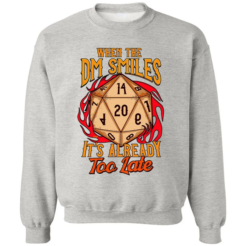 When the DM Smiles It's Already Too Late Classic Unisex Sweatshirt - Ash - 8